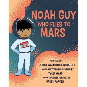Noah Guy who Flies to Mars -- Jeanne Ward